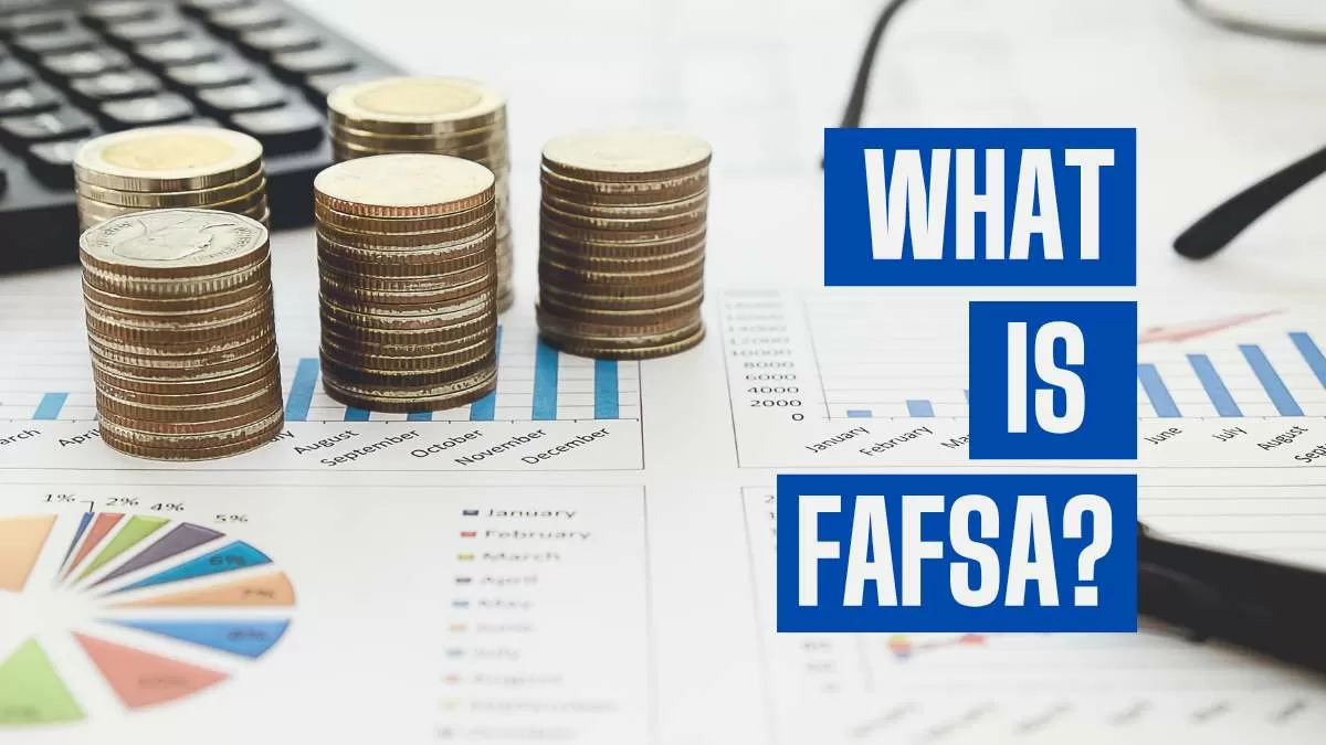 What is FAFSA?