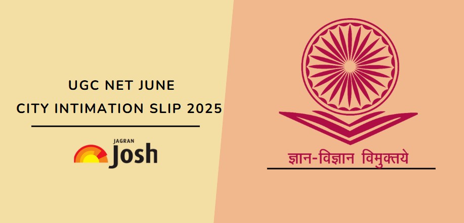 [LINK ACTIVE] UGC NET City Intimation Slip 2025 Out: Get June Session Download Link For All Exam Dates