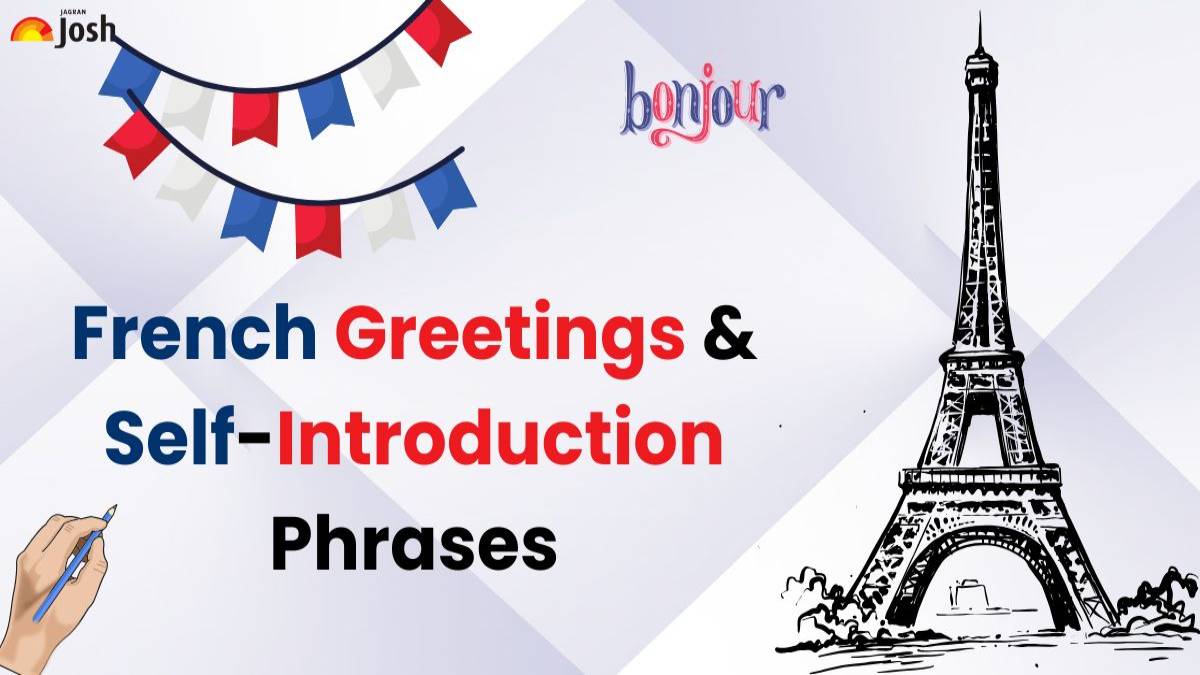French Greetings and Self-Introduction Phrases: 40+ French Phrases with Examples