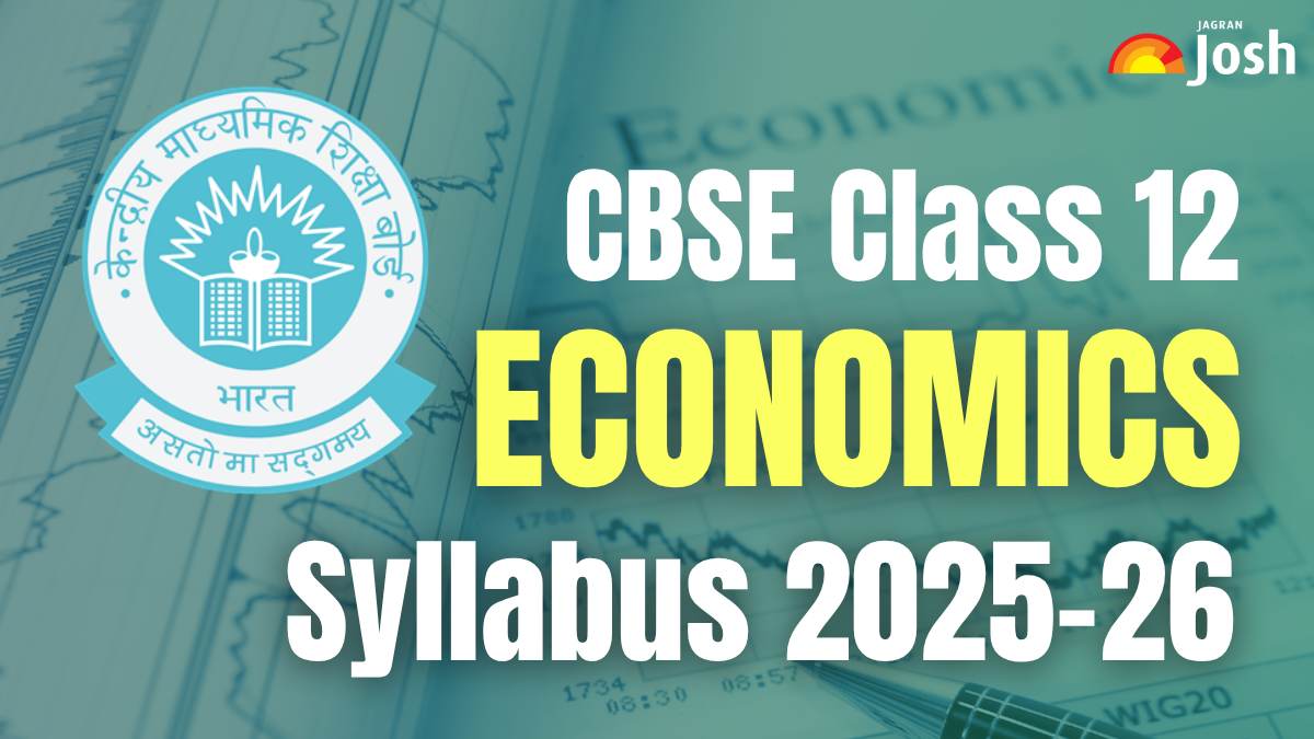CBSE Class 12 Economics Syllabus 2025-26: Check Course Structure and Subject-wise weightage, Download PDF