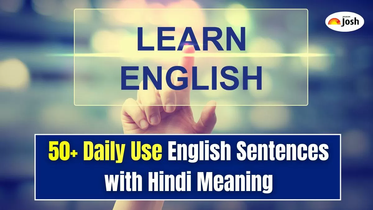 Get here Daily Use English Sentences with Hindi Meaning