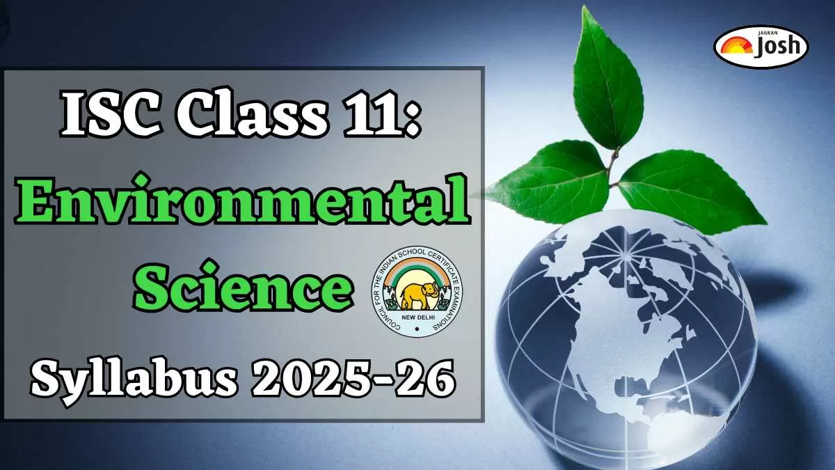 ISC Class 11 Environmental Science Syllabus 2025-2026: Download Environmental Science Syllabus PDFs Here!