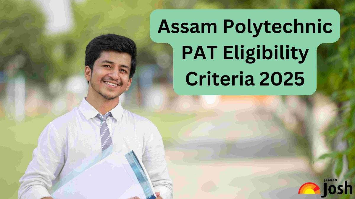 Assam Polytechnic PAT Eligibility Criteria 2025: Check Age Limit & Qualification Details