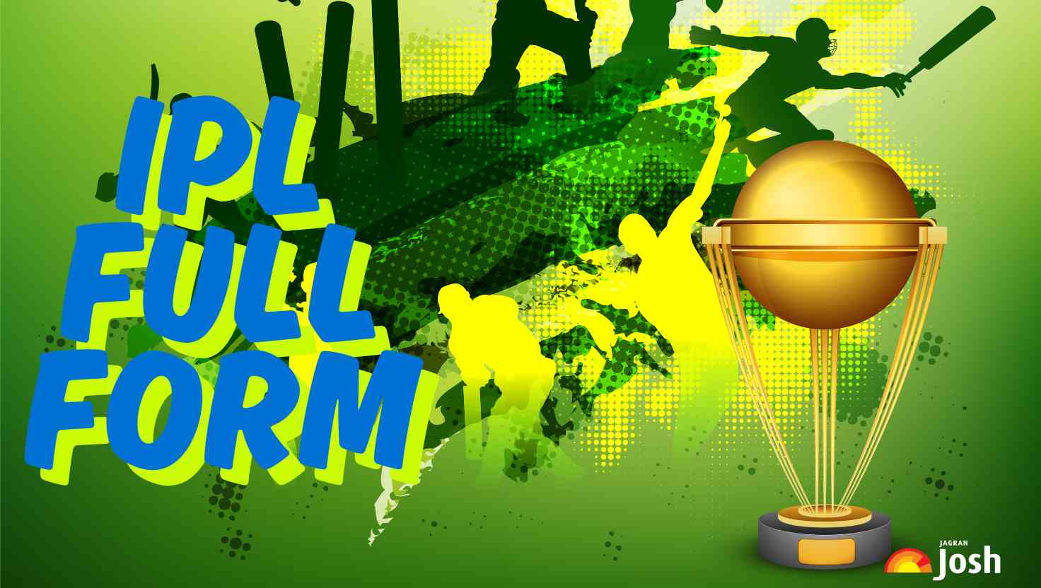 What is IPL Full Form? Know All Details Here