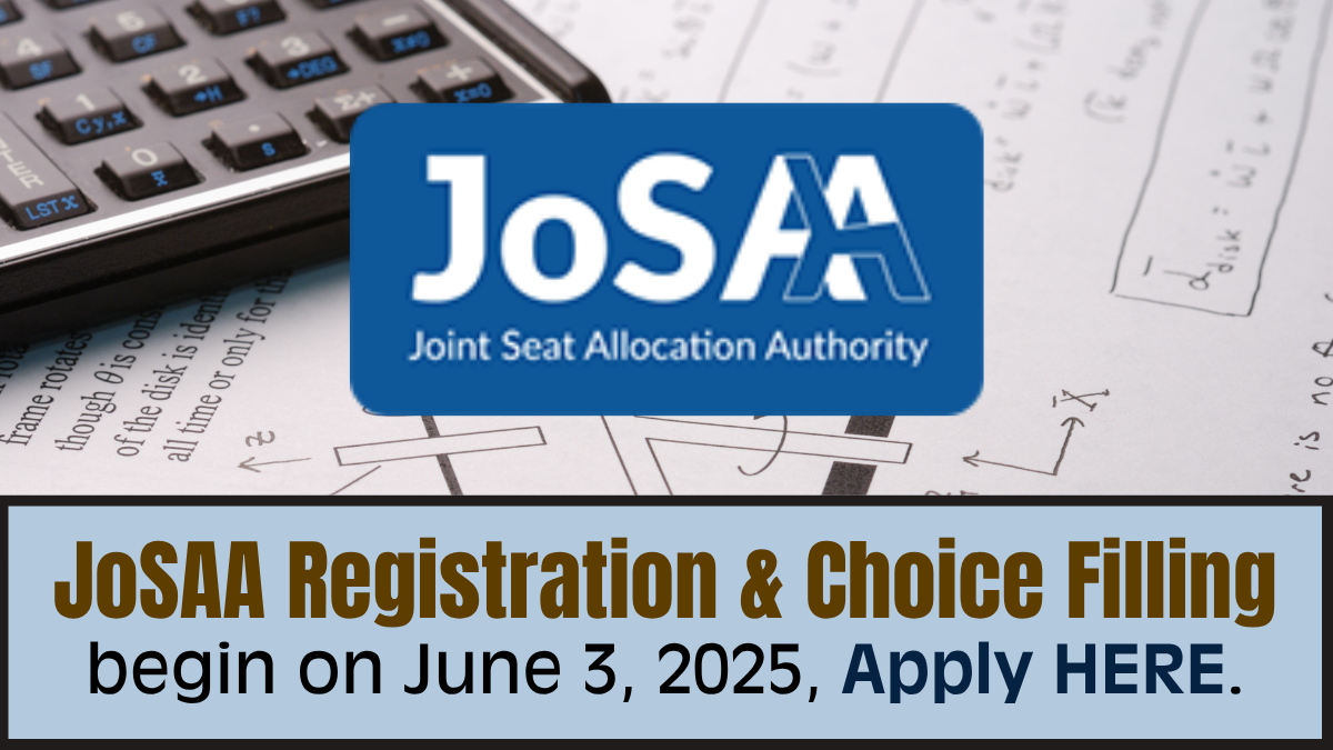 JoSAA Registration and Choice-Filling starts June 3, 2025.