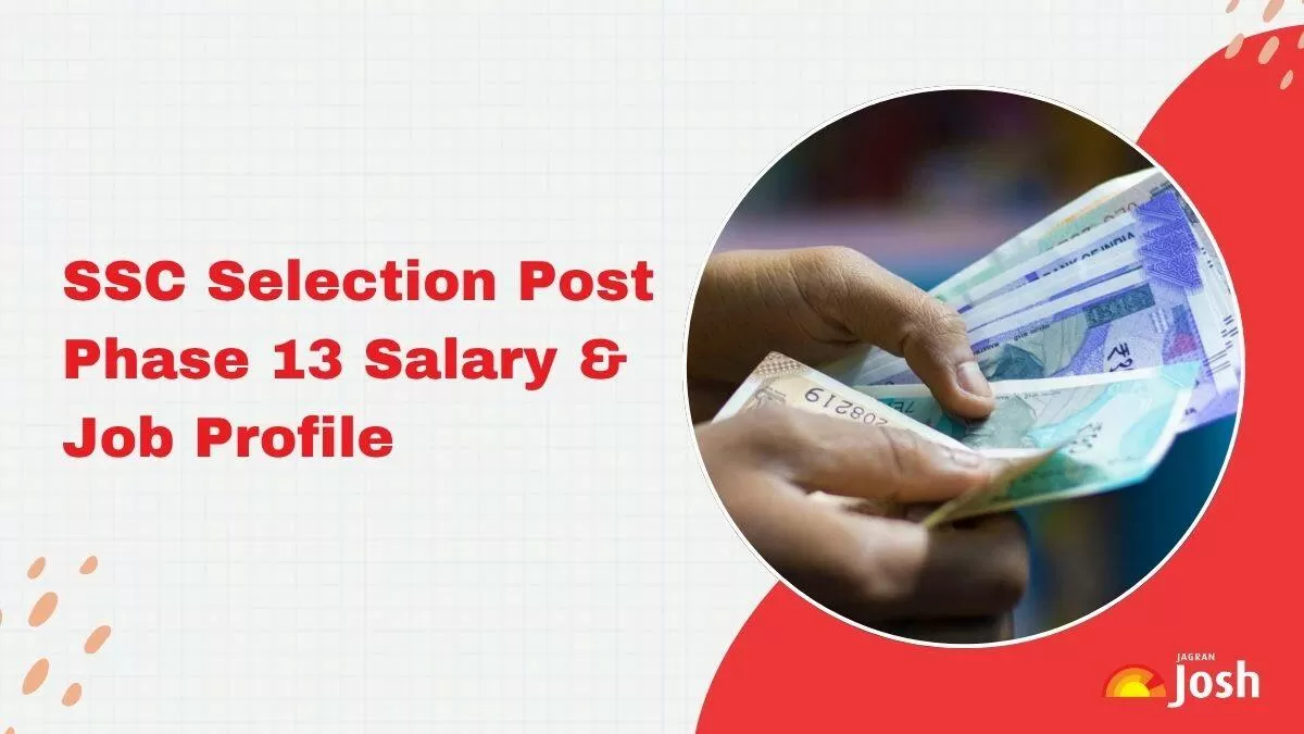 Get complete details on SSC Selection Post Salary and Job Profile here.