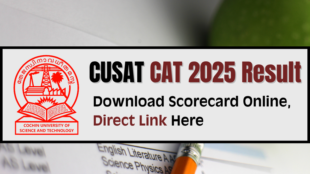 CUSAT CAT Result 2025 date and time released, check details and direct link here.