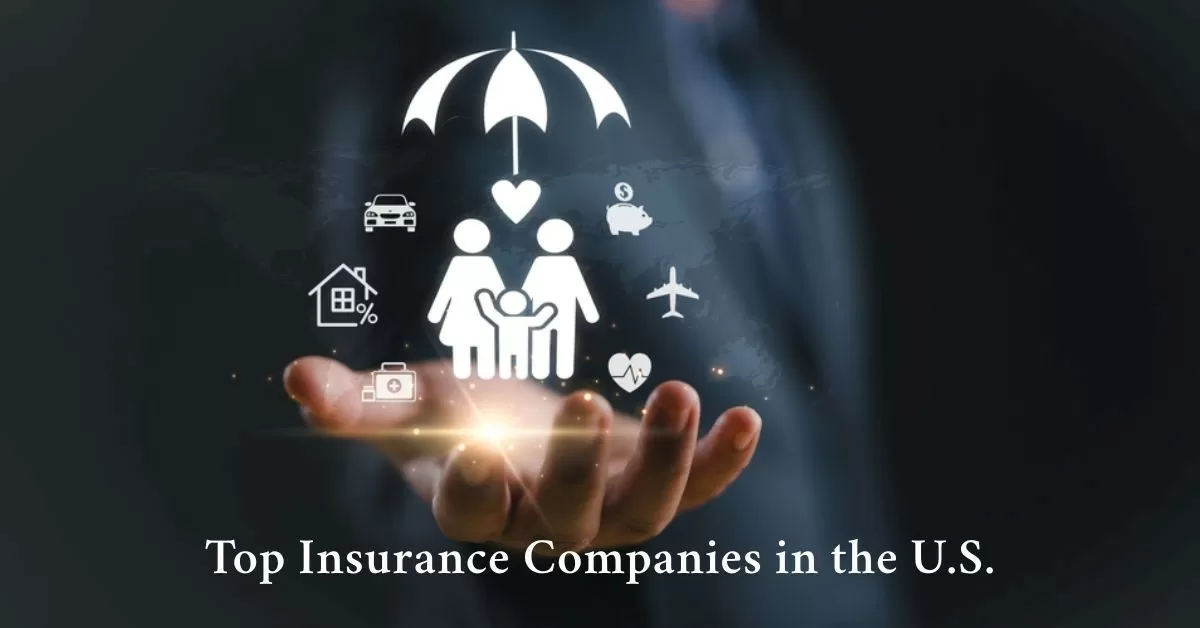 Top 5 Insurance Companies in the U.S. 