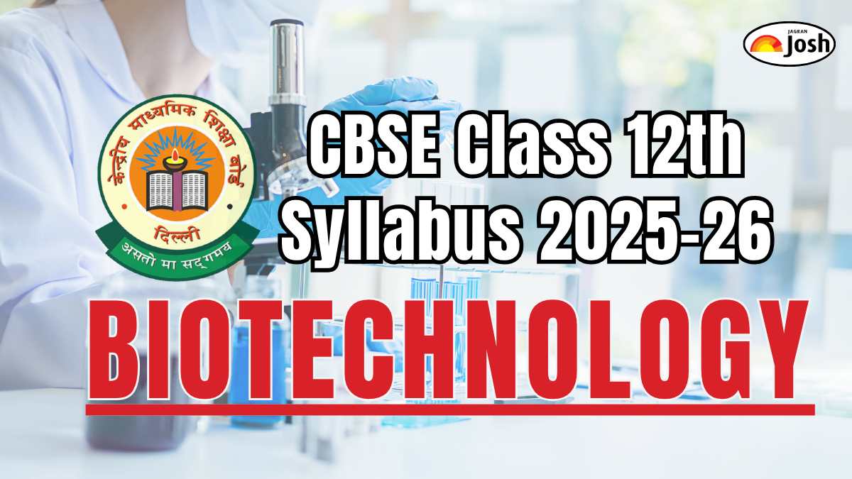 CBSE Class 12 Biotechnology Syllabus 2025-26: Check Course Structure and Subject-wise weightage, Download PDF