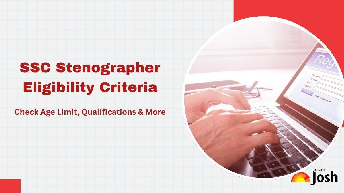 SSC Stenographer Eligibility 2025: Check Age Limit & Educational Qualification