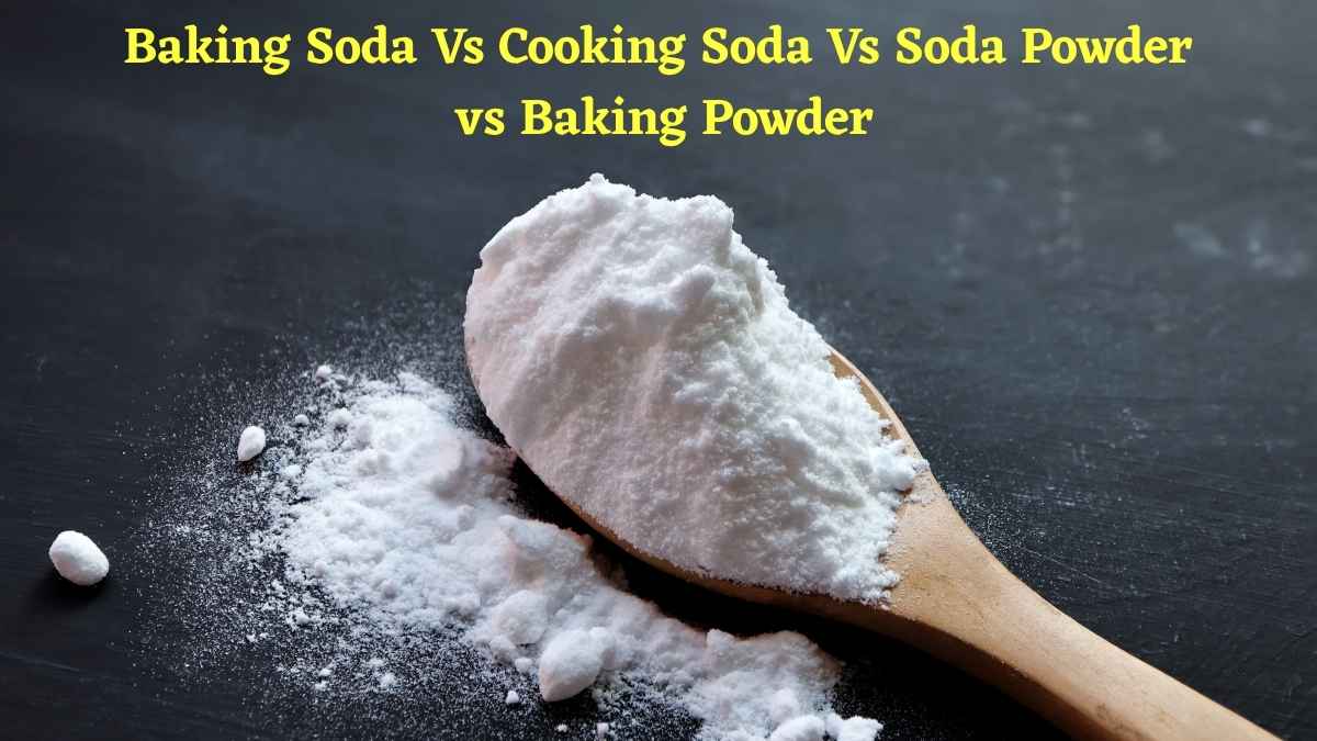 Are Baking Soda, Cooking Soda, Soda Powder And Baking Powder The Same Or Different?