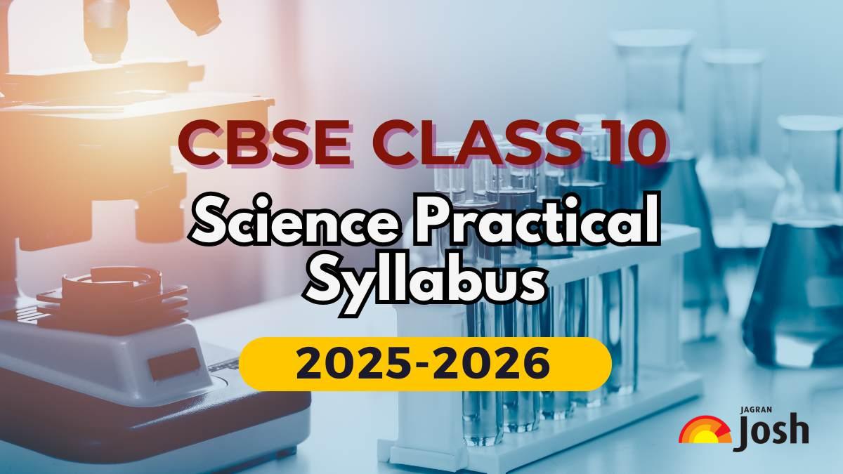 CBSE Class 10 Science Practical Syllabus 2025-2026: Download the List of Experiments in PDF