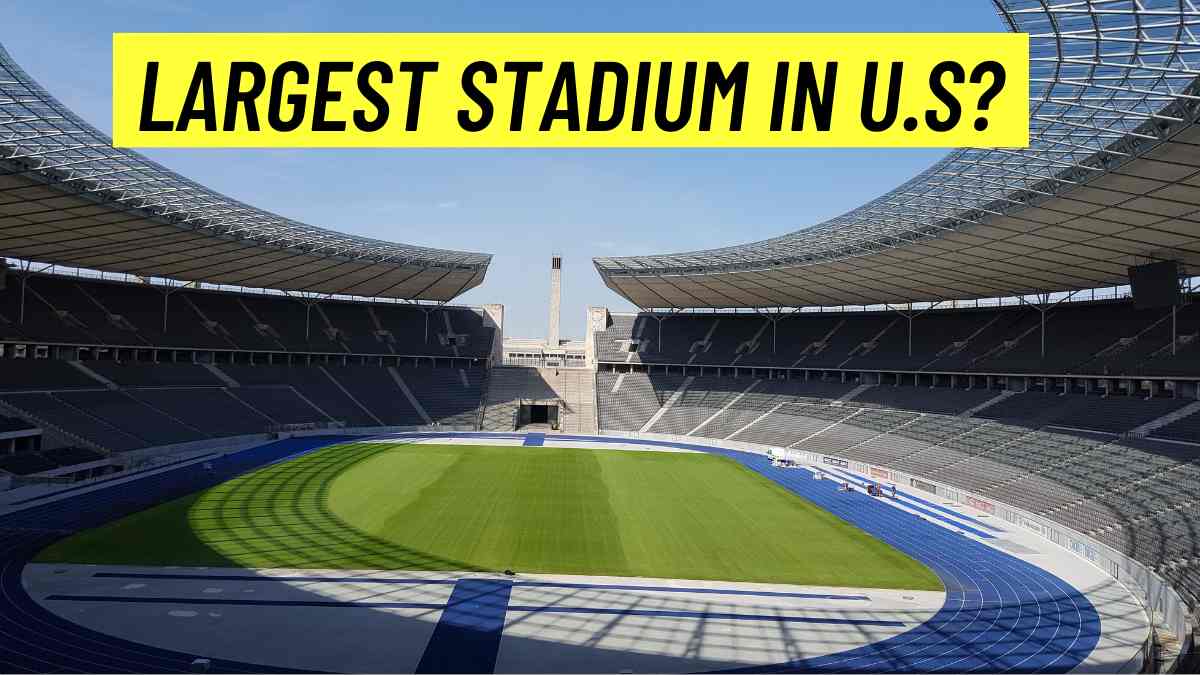 Which is the Largest Stadium in the U.S? 