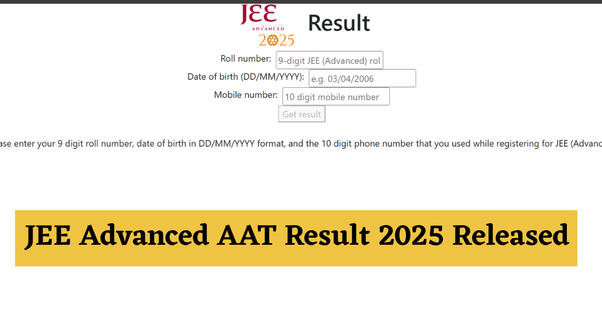JEE Advanced AAT Result 2025 Released at jeeadv.ac.in.