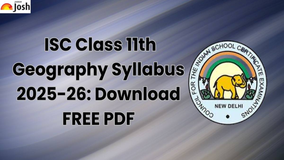 ISC Class 11th Geography Syllabus 2025-26: Download FREE PDF