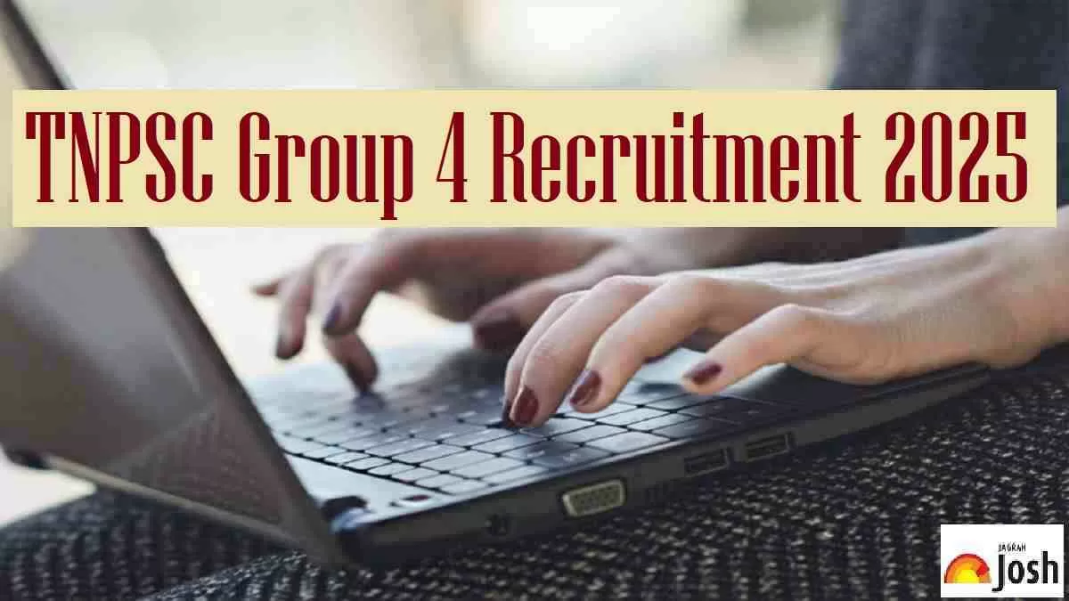 Get all details about TNPSC Group 4 Recruitment 2025