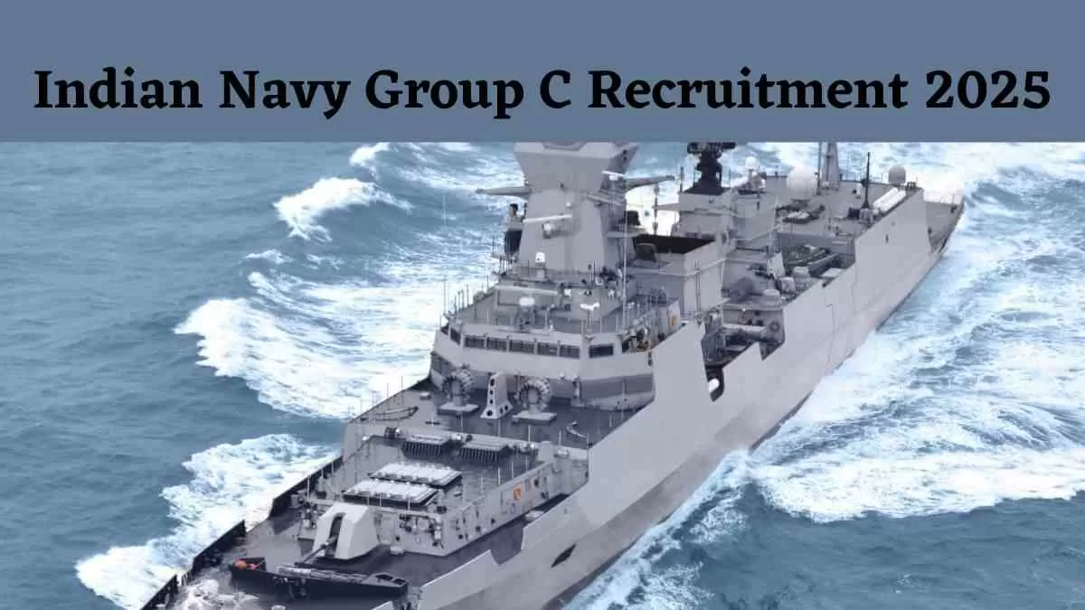  Indian Navy Group C Recruitment 2025: इंडियन नेवी में ग्रुप C के पदों पर निकली भर्ती, यहाँ देखें डिटेल्स  