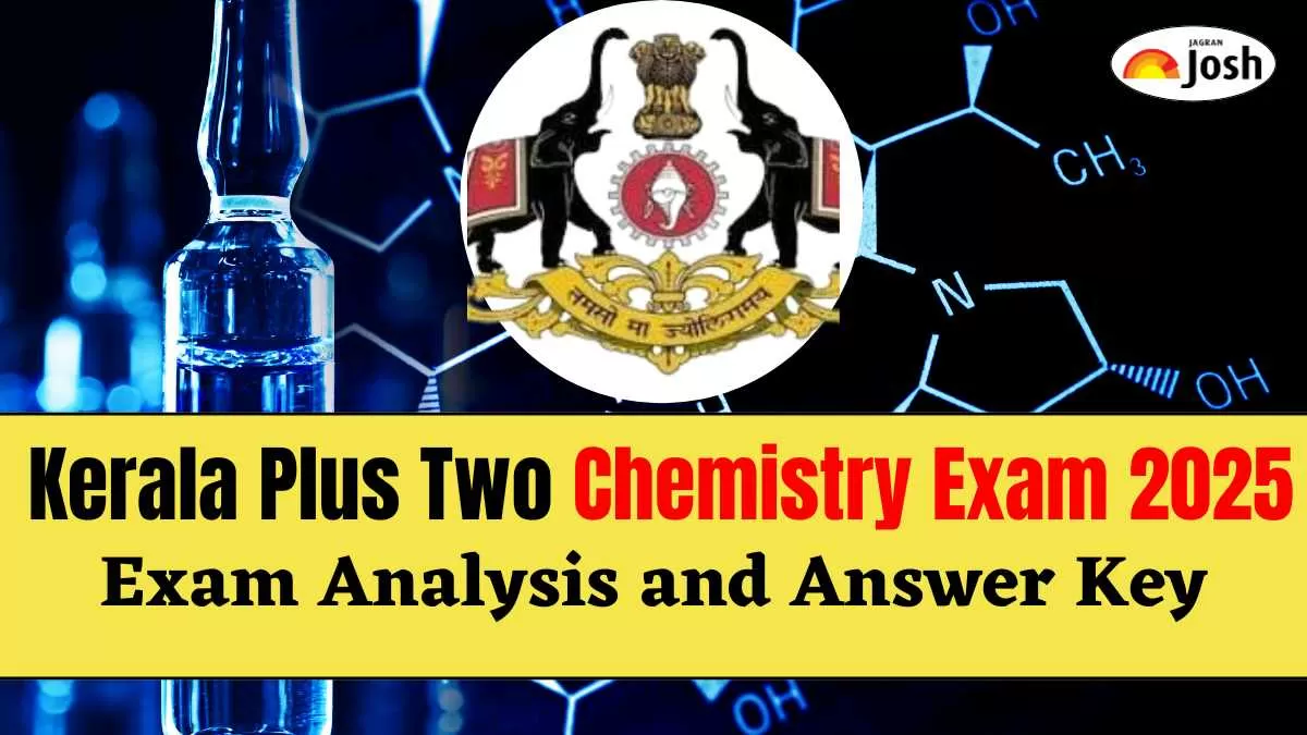 Kerala Plus Two Chemistry Exam 2025: Student Reactions, Difficulty Level And Answer Key PDF