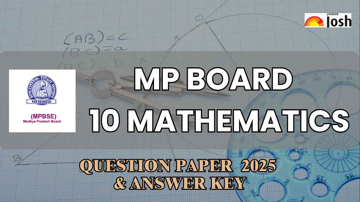 MP Board 10th Mathematics Exam 2025: प्रश्न पत्र, स्टूडेंट्स फीडबैक और उत्तर कुंजी PDF