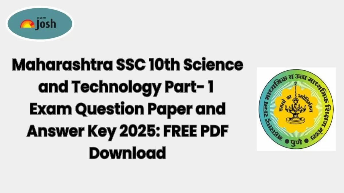Maharashtra SSC 10th Science and Technology Part- 1 Exam Question Paper and Answer Key 2025