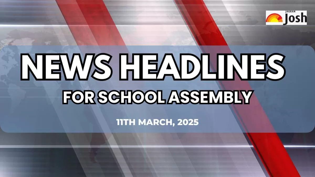 School Assembly News Headlines in English Today (11th March 2025)
