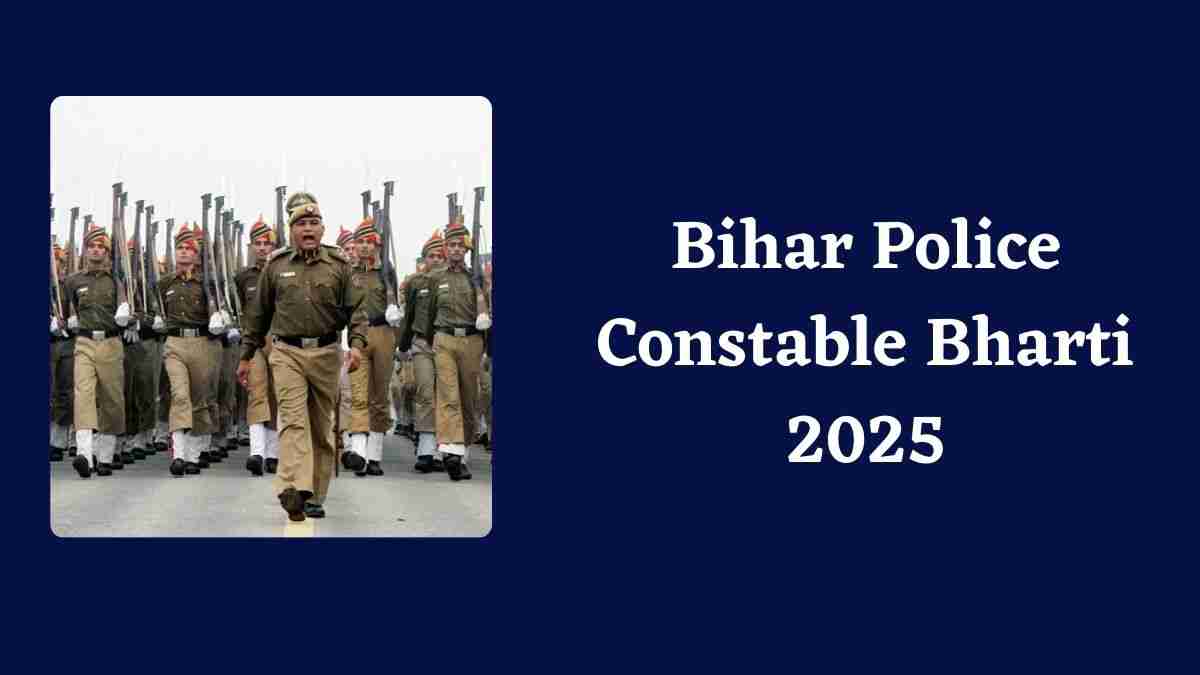 Bihar Police Constable Bharti 2025: बिहार पुलिस में कांस्टेबल के 19 हजार पदों पर होगी भर्ती, अधिसूचना जारी, 18 मार्च से करें आवेदन 