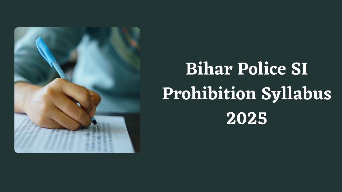 Bihar Police SI Prohibition Syllabus 2025: बिहार सब-इंस्पेक्टर प्रोहिबिशन का सिलेबस और एग्जाम पैटर्न यहाँ चेक करें 