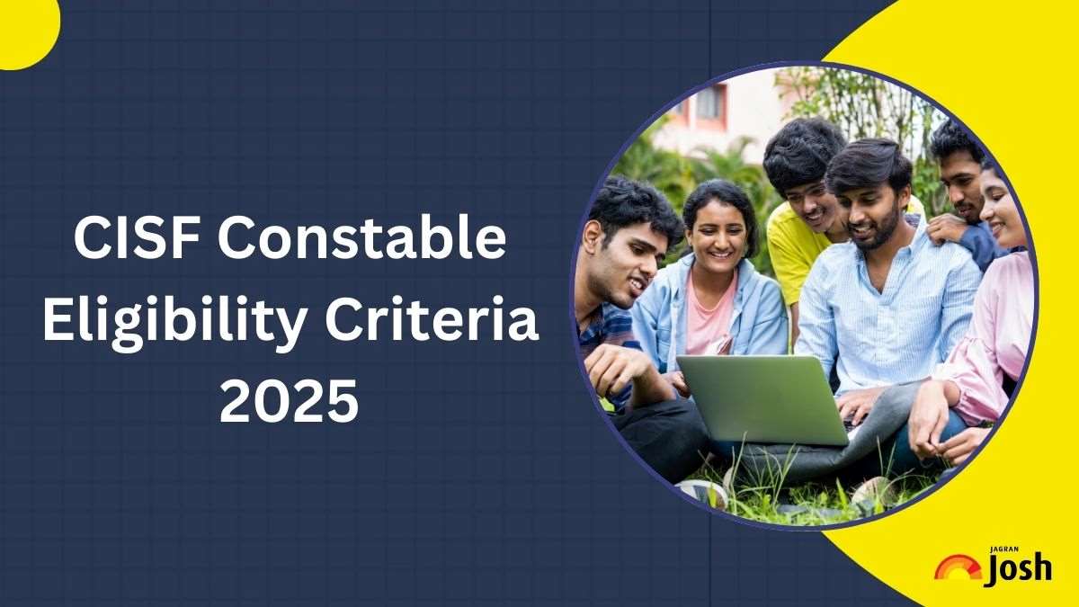 CISF Constable Eligibility Criteria 2025: Check Age Limit, Educational Qualification and More