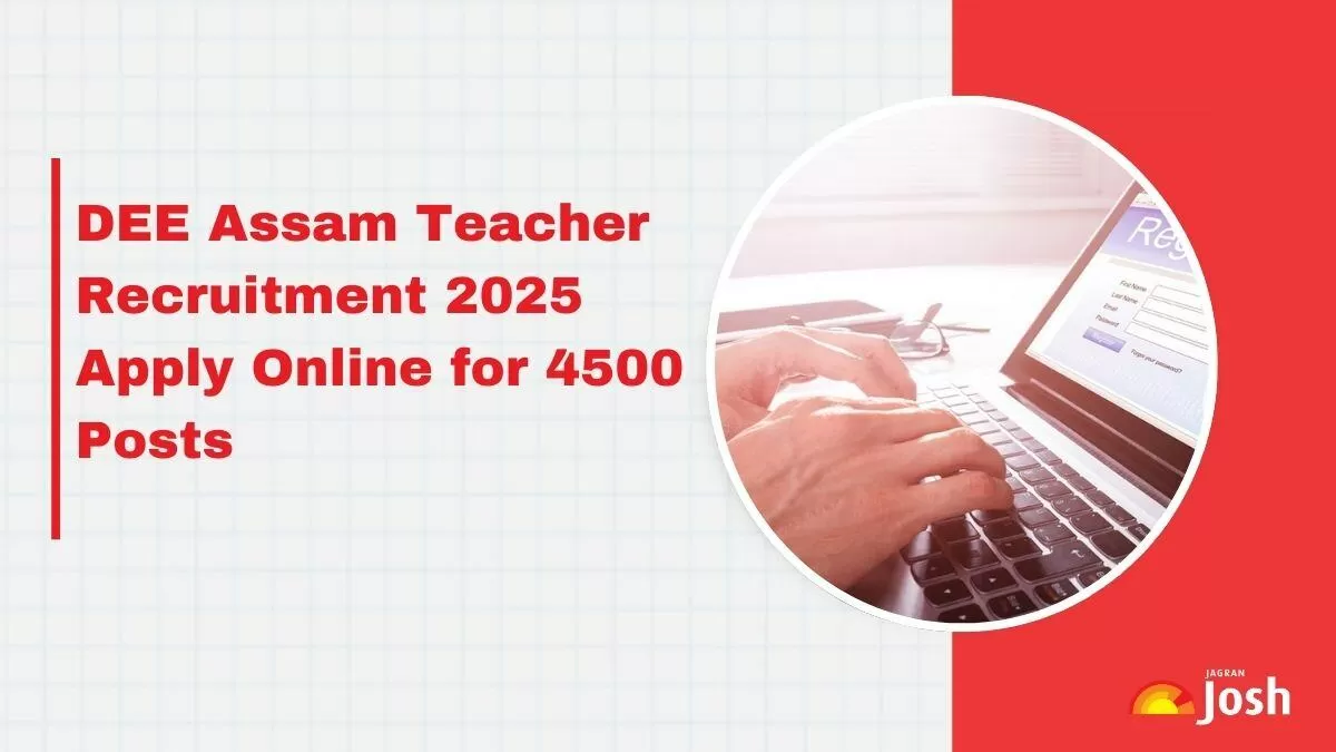 DEE Assam Teacher Apply Online 2025: Get Direct Registration Link for 4500 Vacancies Here