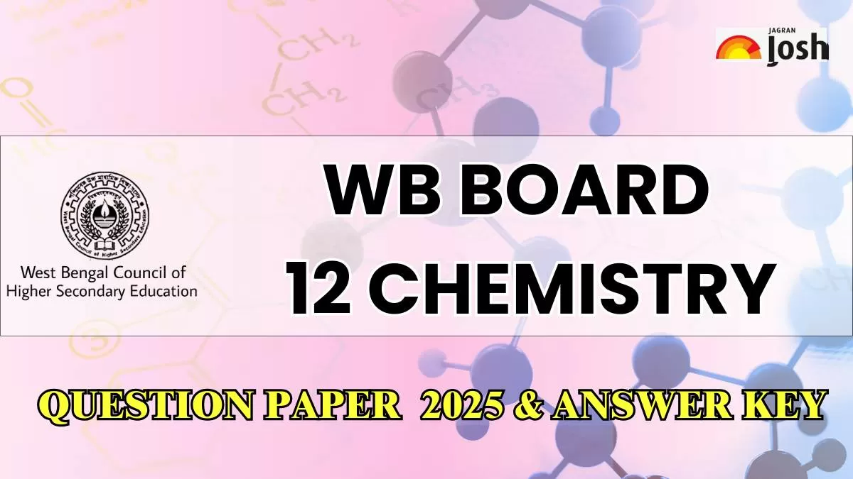 West Bengal Board Class 12 Chemistry Exam Analysis 2025: Difficulty Level, Question Paper & Answer Key