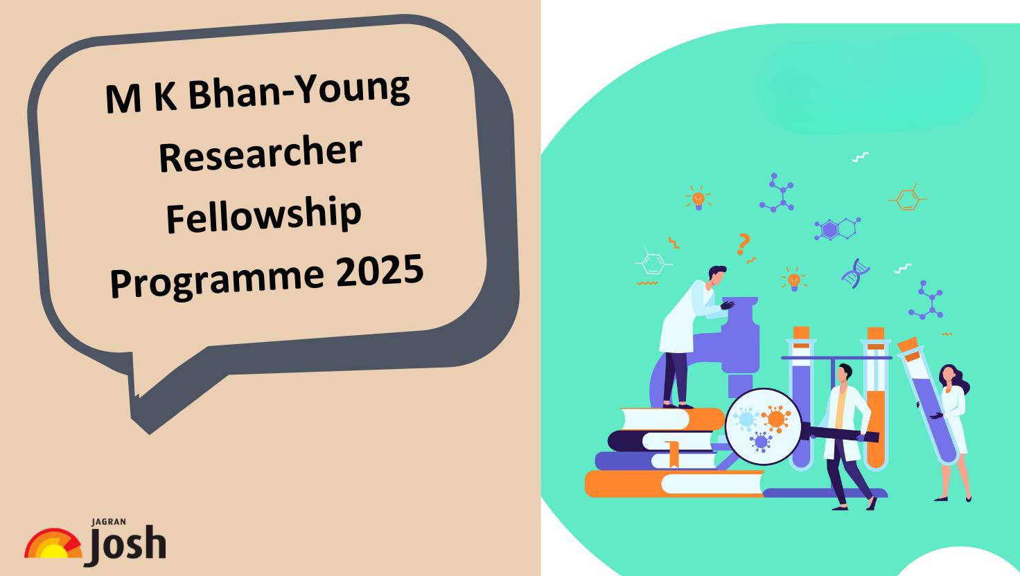 MK Bhan Young Researcher Fellowship Programme 2025: Check Apply Online Link Date, Fellowship Amount, Eligibility, Selection Process & More