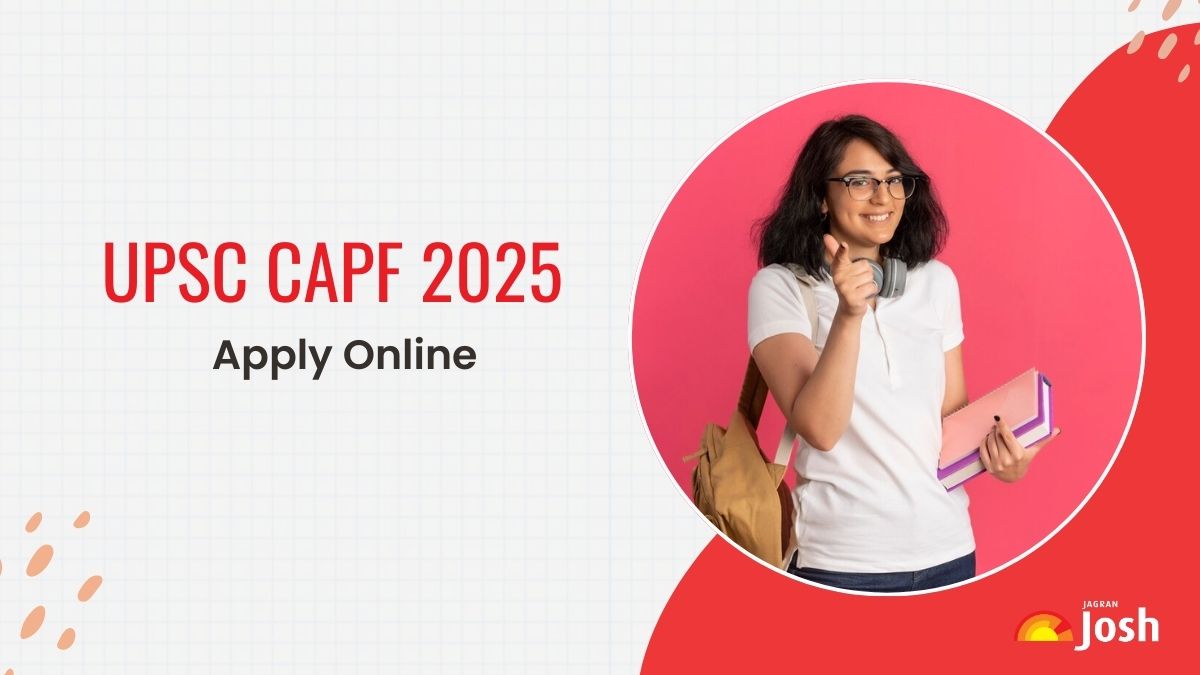 UPSC CAPF 2025 Apply Online: Registration Begins for 357 Vacancies at upsc.gov.in