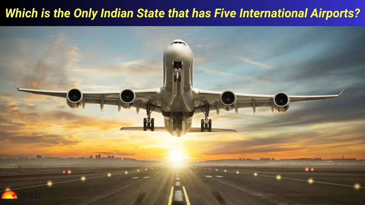 Which is the Only Indian State that has Five International Airports?