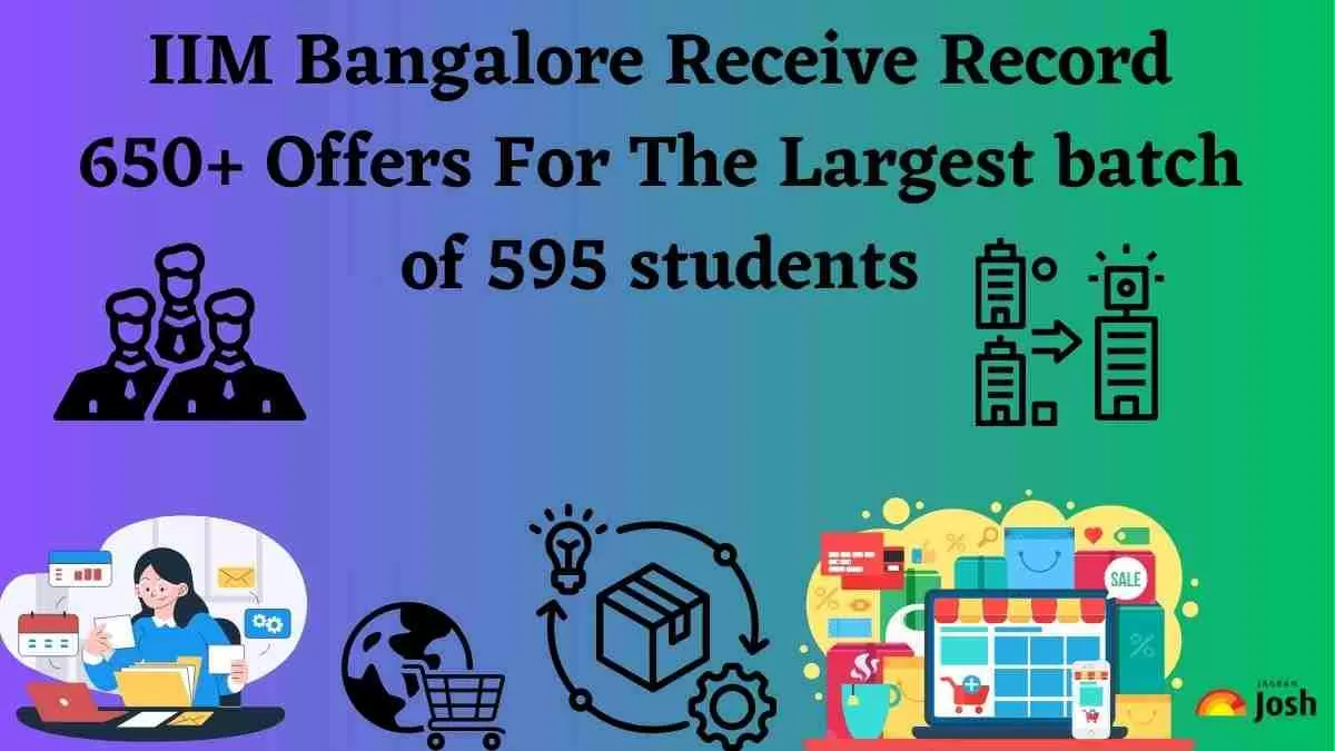 IIM Bangalore Receive Record 650 plus Offers For The Largest batch of 595 students