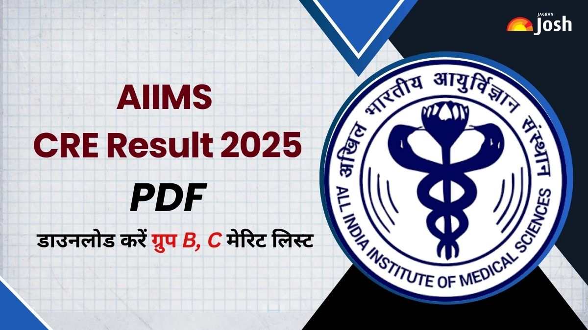 AIIMS CRE Result 2025: एम्स सीआरई ग्रुप B, C मेरिट लिस्ट aiimsexams.ac.in पर जारी, ये रहा PDF