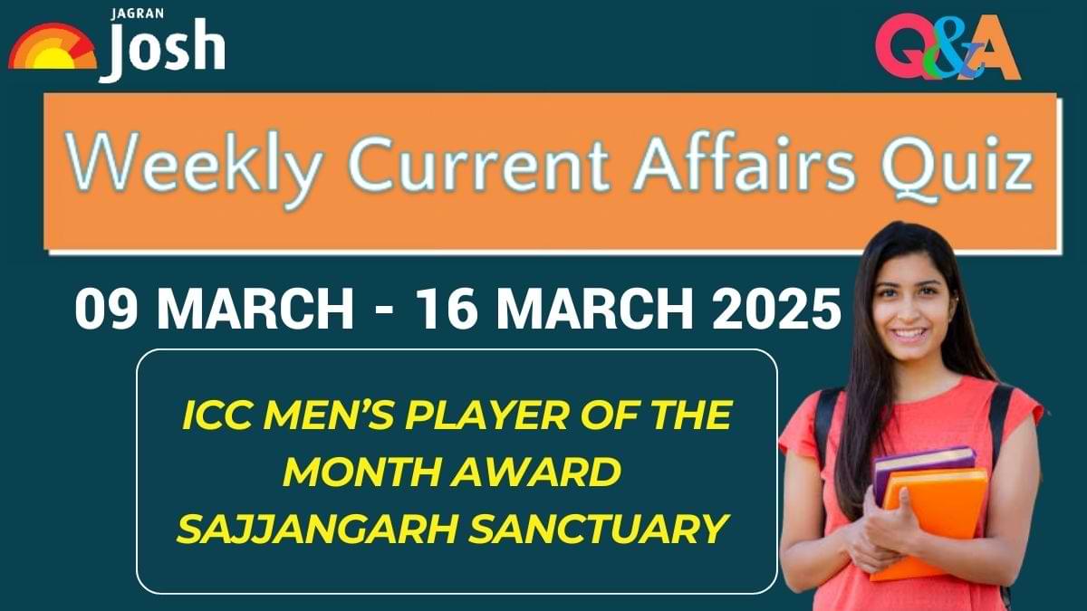 Weekly Current Affairs Quiz (09 March- 16 March 2025): Boost Your Exam Score with Top Questions!
