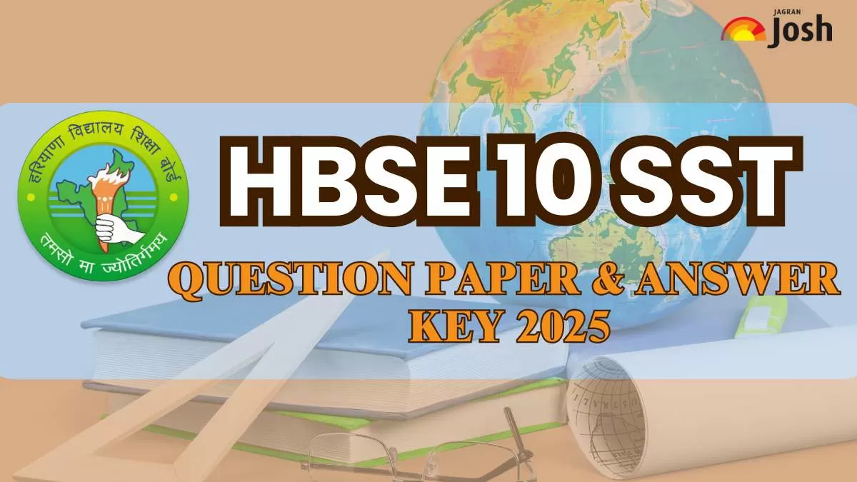 HBSE Class 10th SST Question Paper 2025 With Answer Key: FREE PDF Download