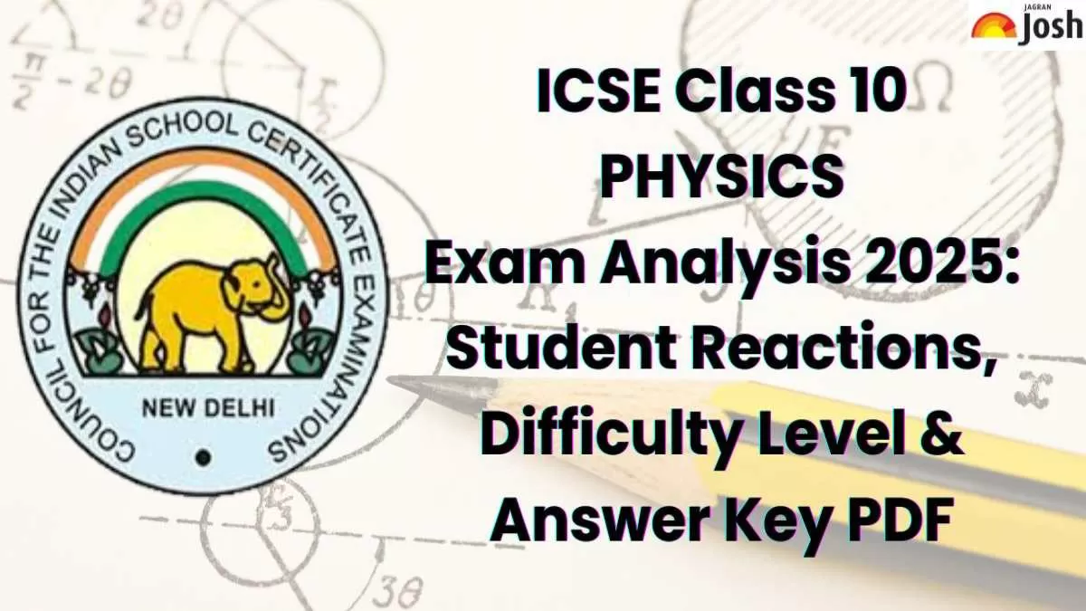 ICSE Class 10 Physics Exam Analysis 2025