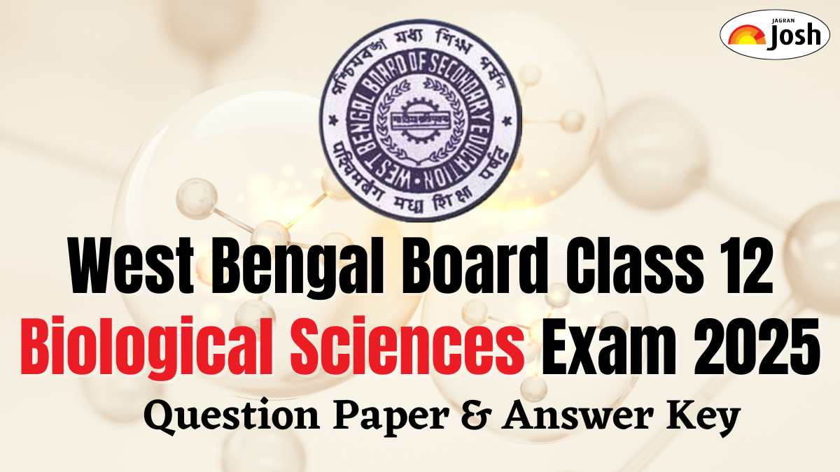West Bengal Board Class 12 Biological Sciences Exam Analysis 2025: Difficulty Level, Question Paper & Answer Key