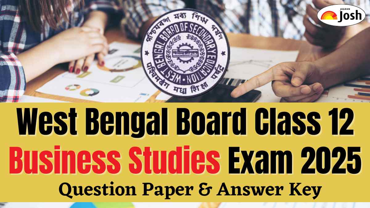 West Bengal Board Class 12 Business Studies Exam Analysis 2025: Difficulty Level, Question Paper & Answer Key