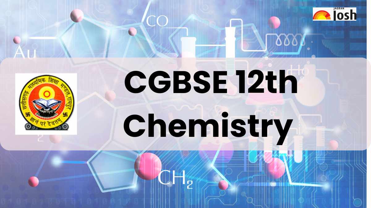 CGBSE Class 12th Chemistry Question Paper And Answer Key With Exam Analysis 2025: PDF Download
