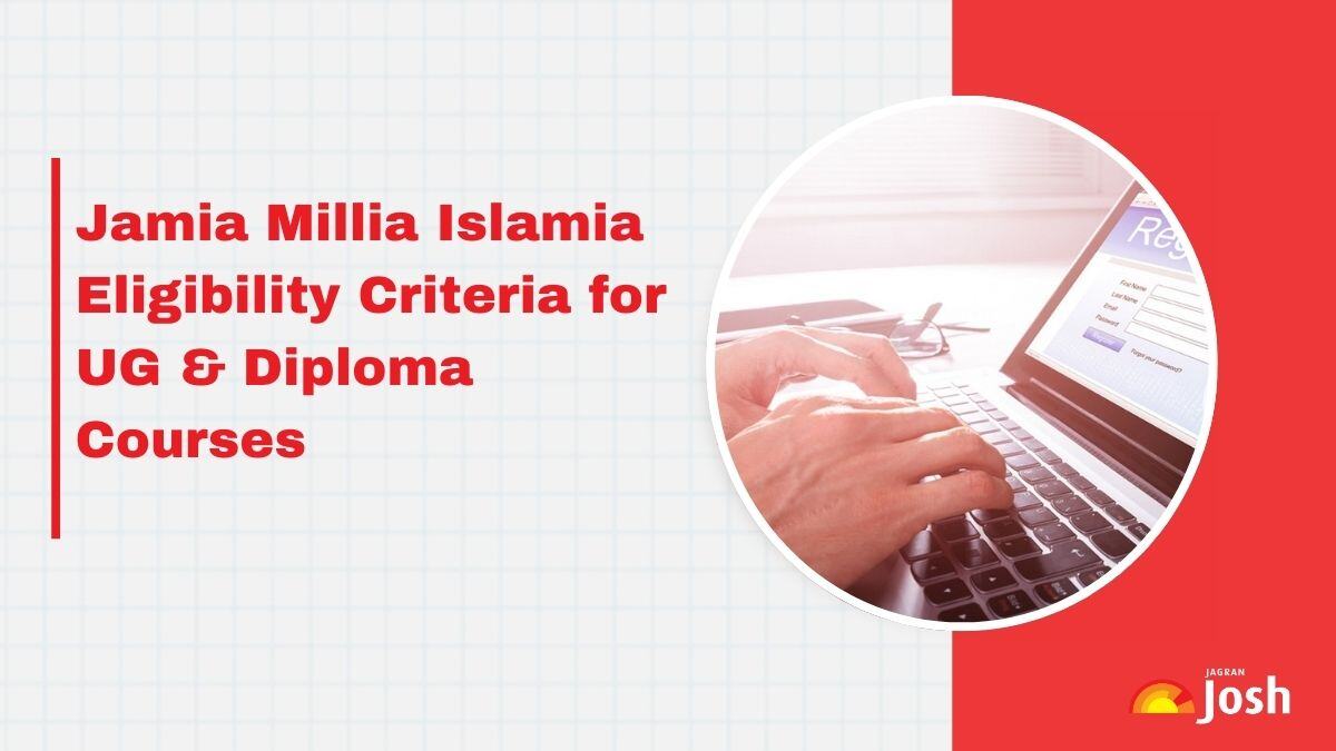 JMI Eligibility 2025 for UG and Diploma Courses: Check Age Limit & Educational Qualification
