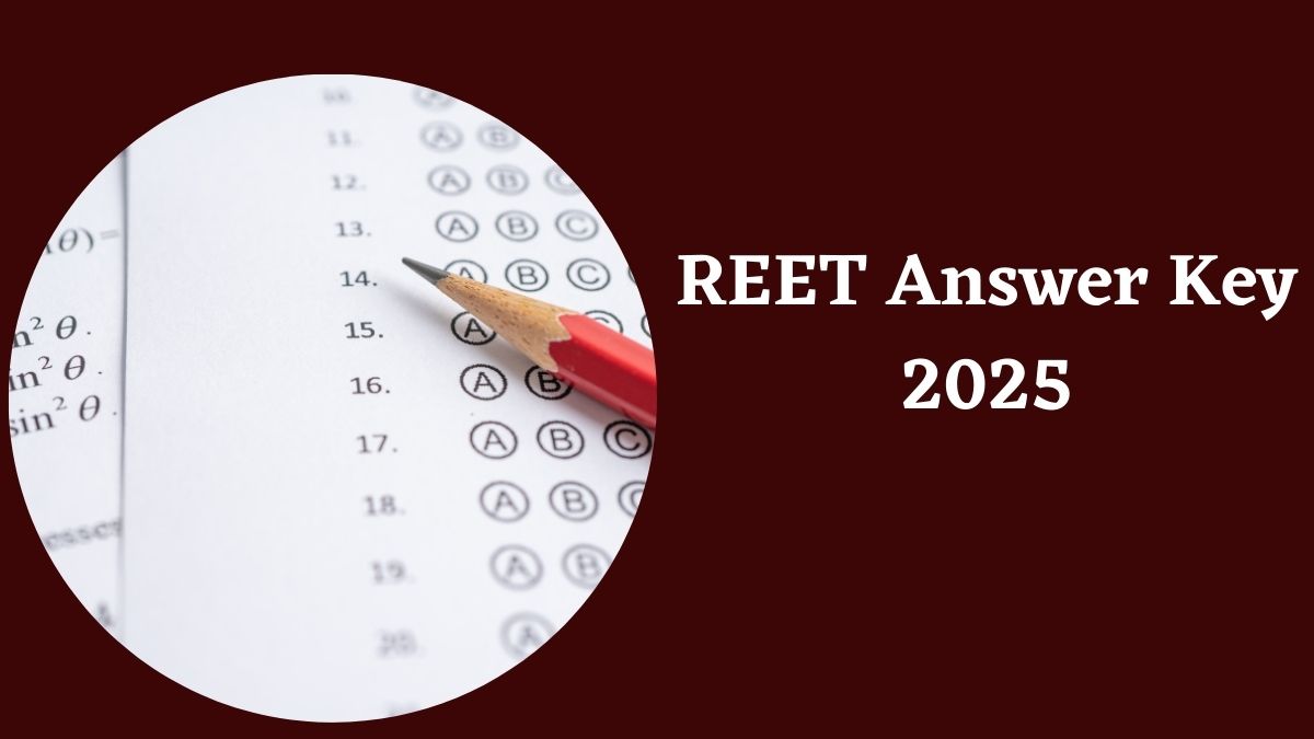 REET Answer Key 2025: अगले सप्ताह आ सकती है रीट परीक्षा की उत्तर कुंजी, जानें क्या है लेटेस्ट अपडेट ? 