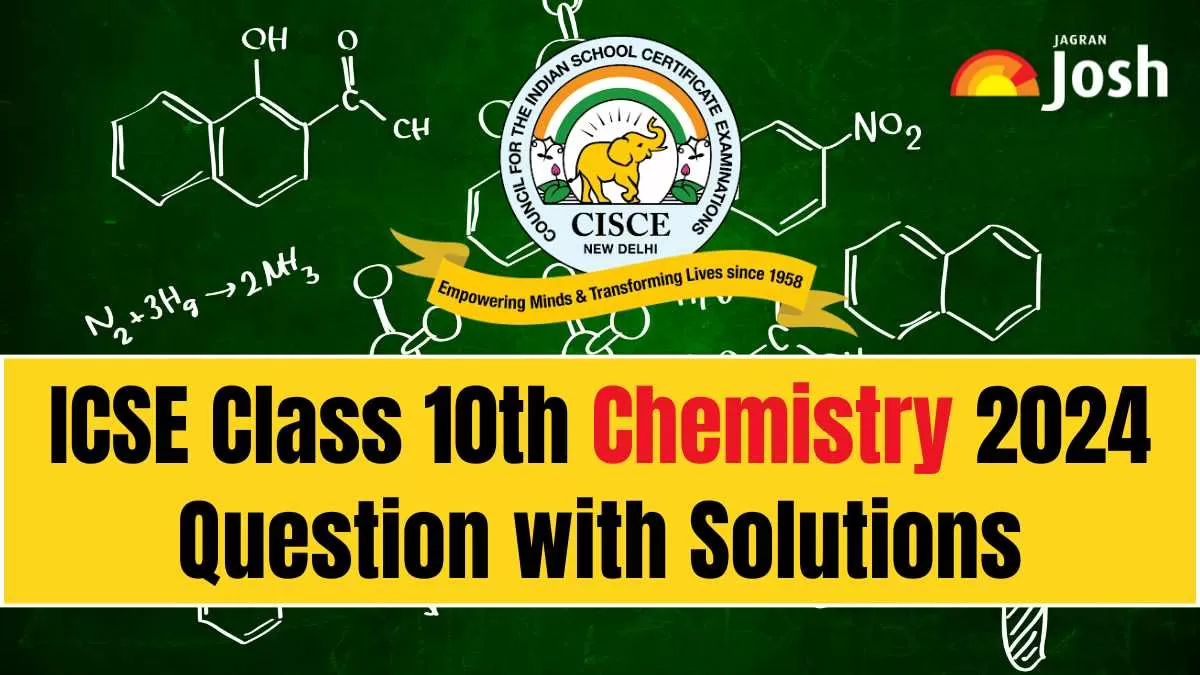 ICSE Class 10 Chemistry 2024 Question Paper with Solutions, Download PDF