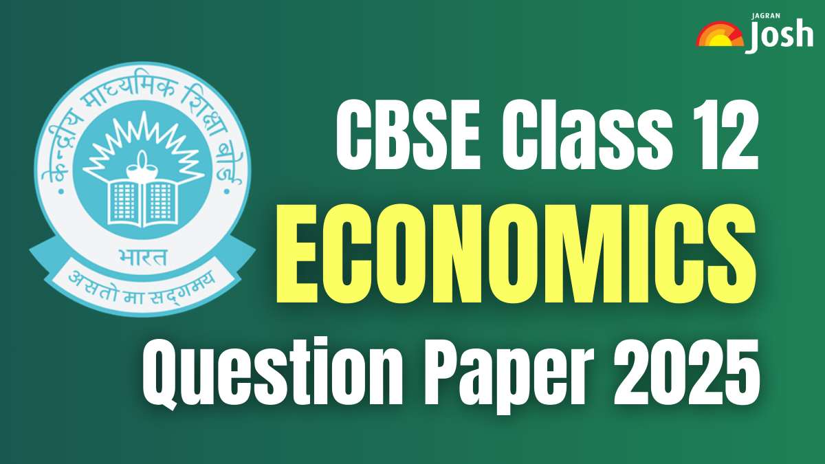 CBSE Class 12 Economics Question Paper 2025 Available, Download PDF