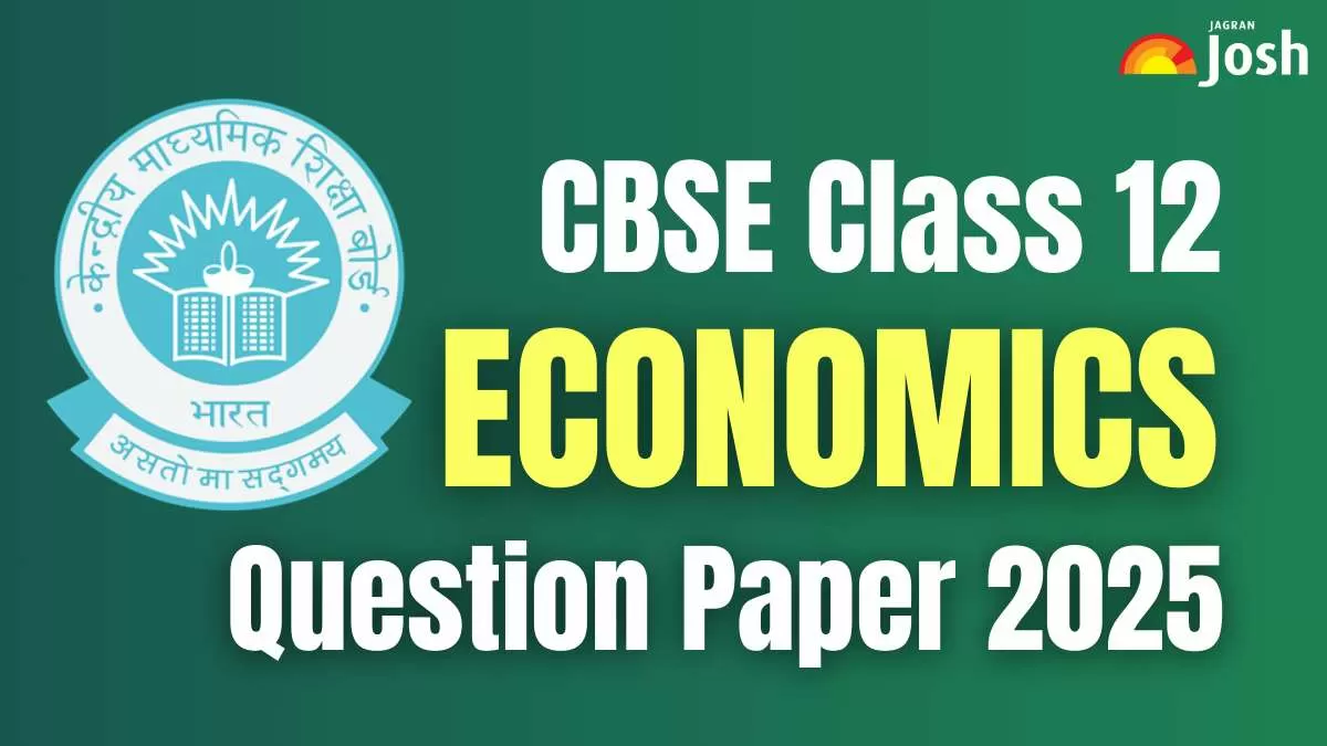CBSE Class 12 Economics Question Paper 2025, Check and Download PDF