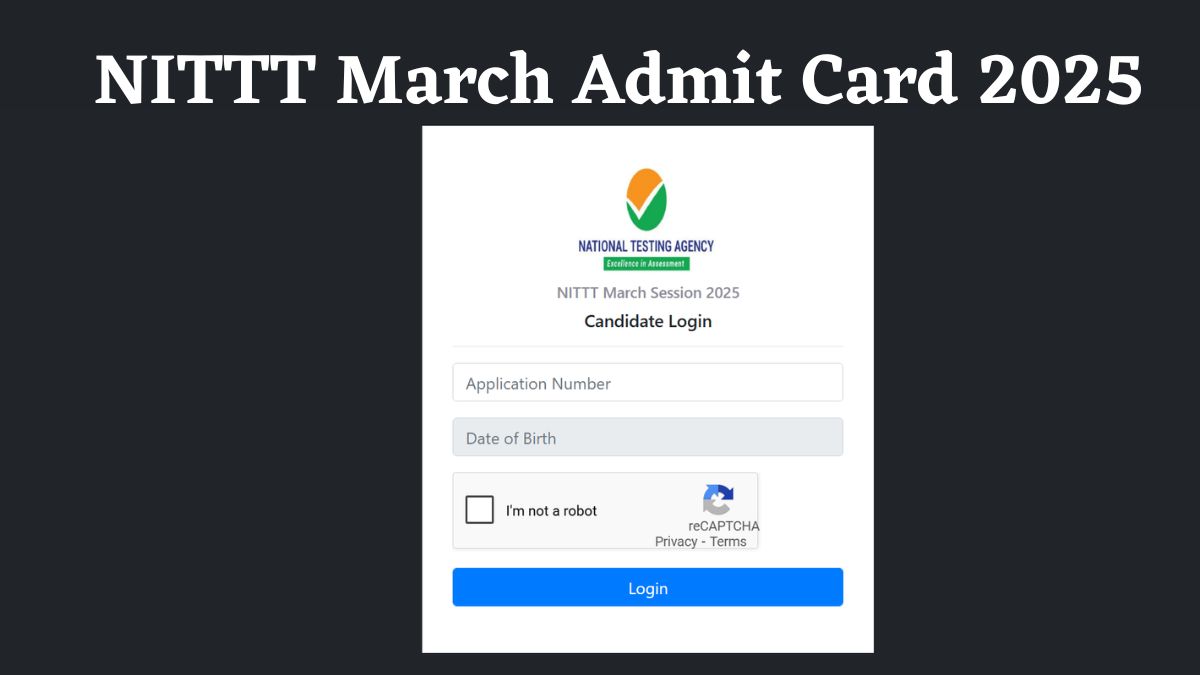 NITTT March Admit Card 2025 Out: एनआईटीटीटी मार्च परीक्षा के एडमिट कार्ड जारी, ये रहा डाउनलोड लिंक  
