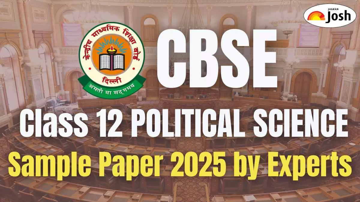 CBSE Class 12 Political Science Sample Paper 2025 by Experts: Practice for Last Minute Revision