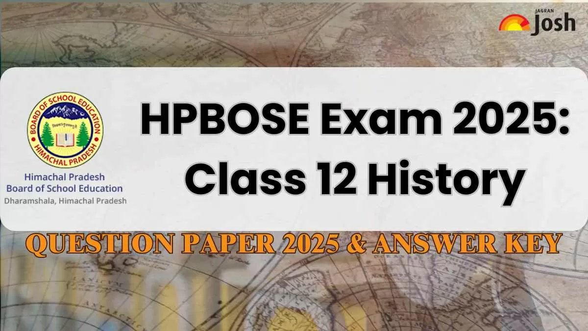 Himachal Pradesh Class 12th History Question Paper And Answer Key With Exam Analysis 2025: PDF Download