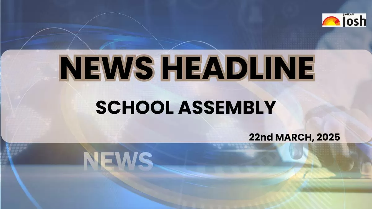 School Assembly News Headlines in English Today (22nd March 2025)